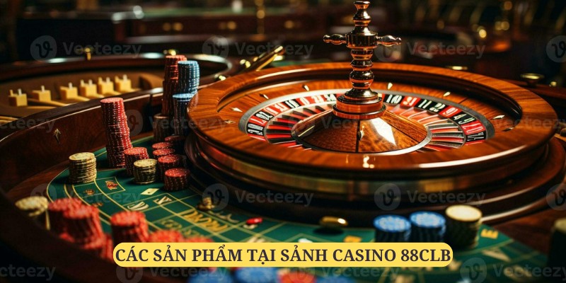 Đa dạng sản phẩm casino 88clb để hội viên lựa chọn trải nghiệm